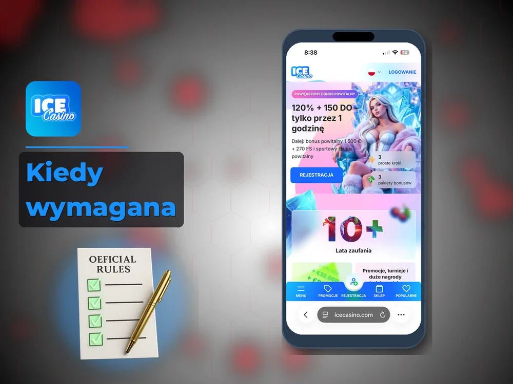 Ice Kasyno Poland - Kiedy wymagana
